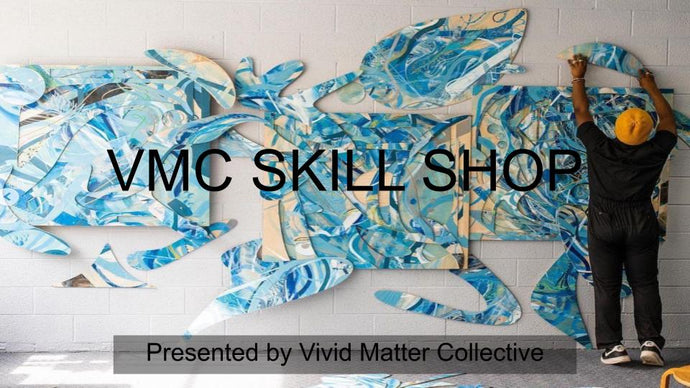 Vivid Matter Collective presents VMC SKILL SHOP 2023!!